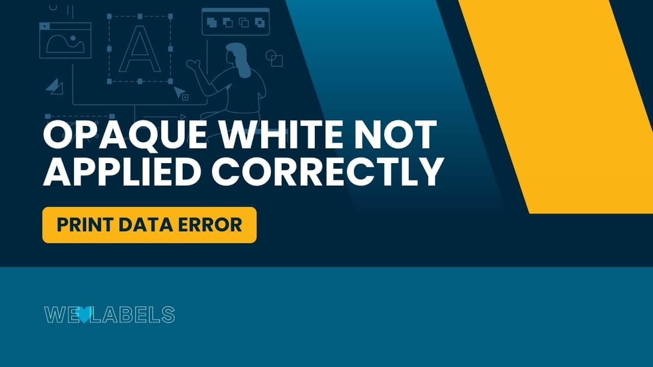 Opaque-White-not-Applied-Correctly